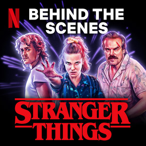Stranger Things: Behind the Scenes